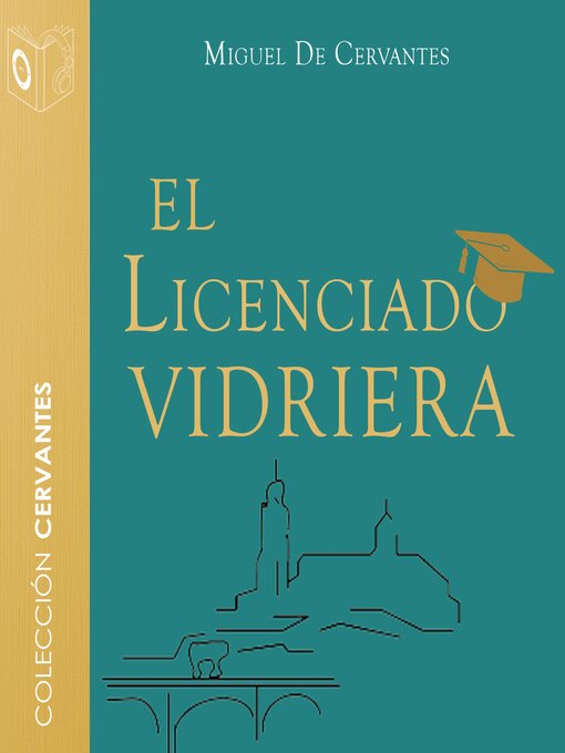 Title details for El licenciado vidriera--Dramatizado by Miguel de Cervantes - Available